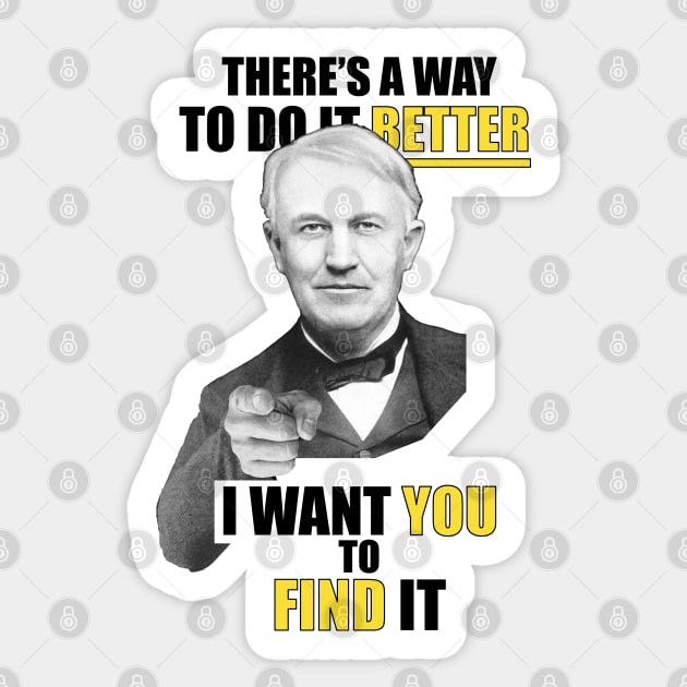 Thomas Edison Quote - Find a Way to Do Better! Sticker by red-leaf